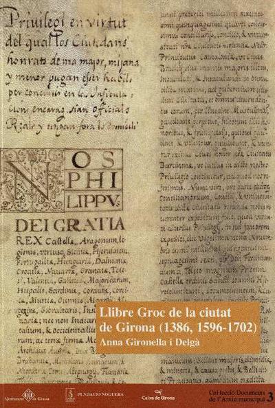 Llibre groc de la ciutat de Girona : 1386, 1596-1702 [Monografia]