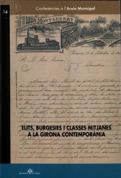 Elits, burgesies i classes mitjanes a la Girona contemporània [Monografia]