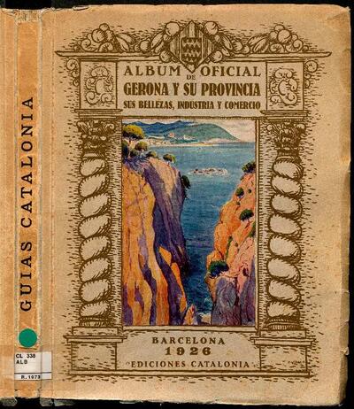 Album oficial de Gerona y su provincia : sus bellezas : industria y comercio [Monografia]